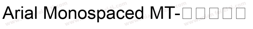 Arial Monospaced MT字体转换